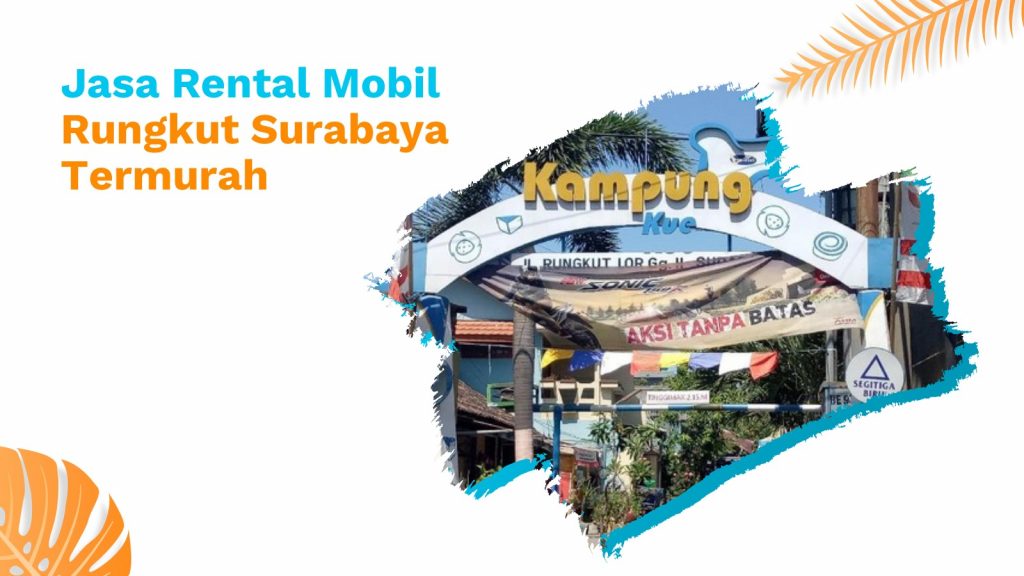 Jasa Rental Mobil Rungkut Surabaya Termurah
