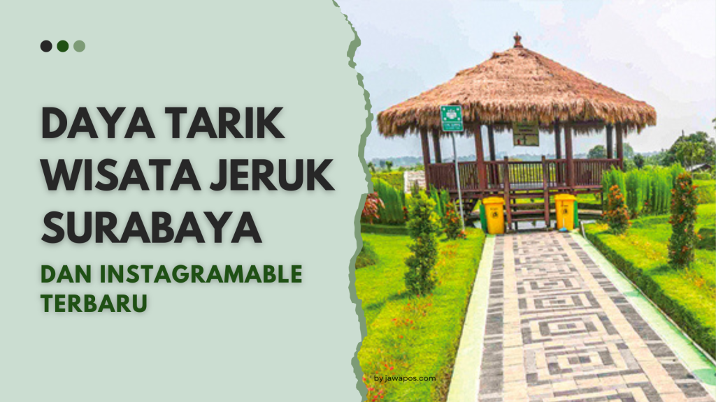 Daya Tarik Wisata Jeruk Surabaya