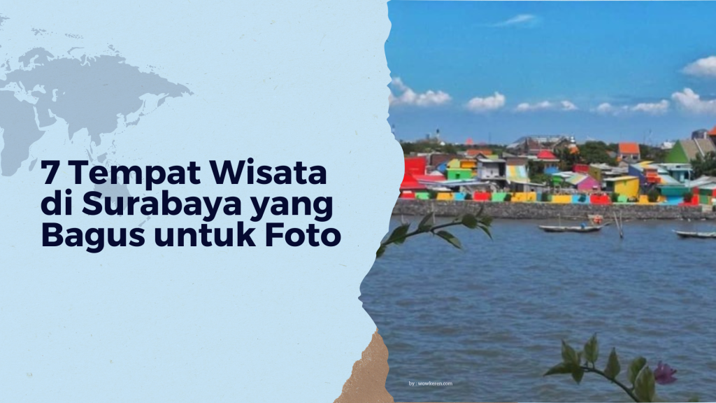7 Tempat Wisata di Surabaya yang Bagus untuk Foto