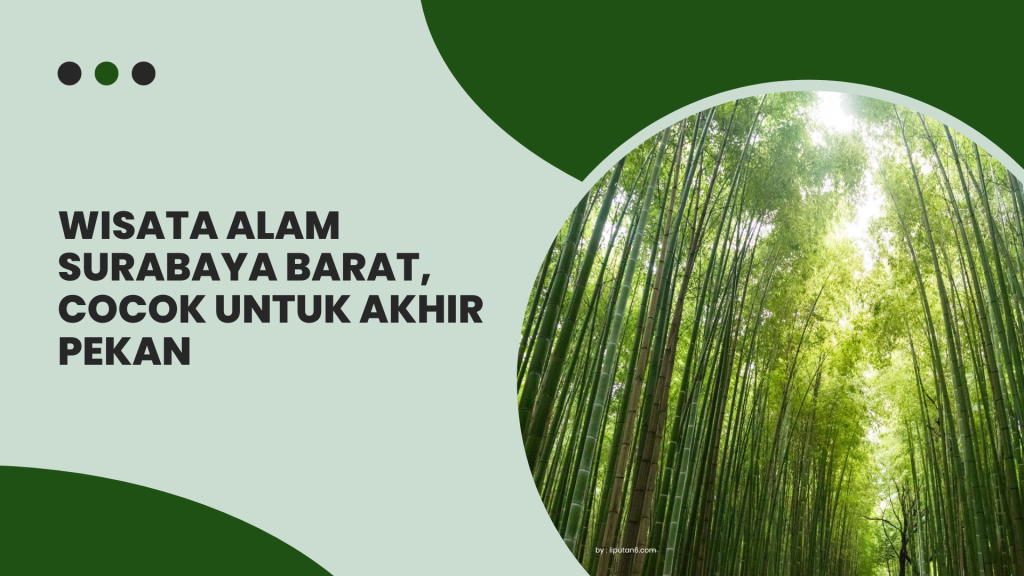 Wisata Alam Surabaya Barat, Cocok Untuk Akhir Pekan