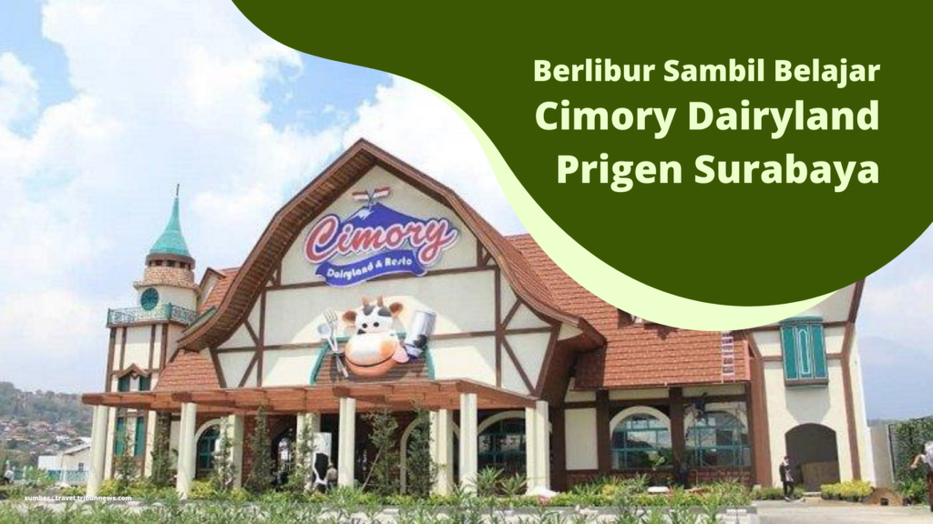 Cimory Dairyland Prigen Surabaya