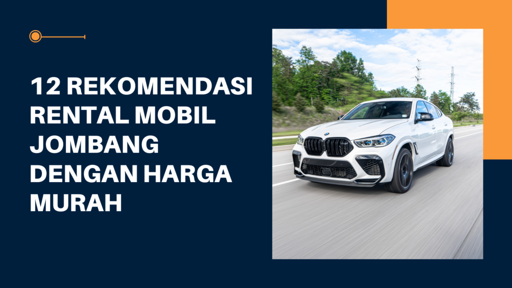 12 Rekomendasi Rental Mobil Jombang Dengan Harga Murah