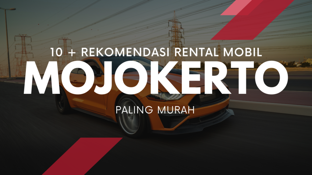 Rekomendasi Rental Mobil Mojokerto