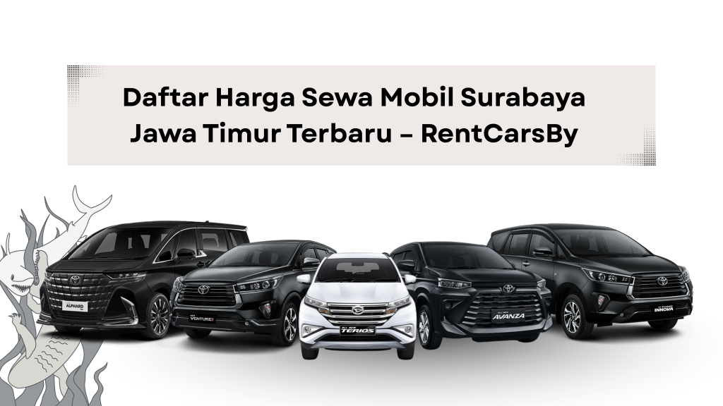 Daftar Harga Sewa Mobil Surabaya Jawa Timur Terbaru – RentCarsBy 1