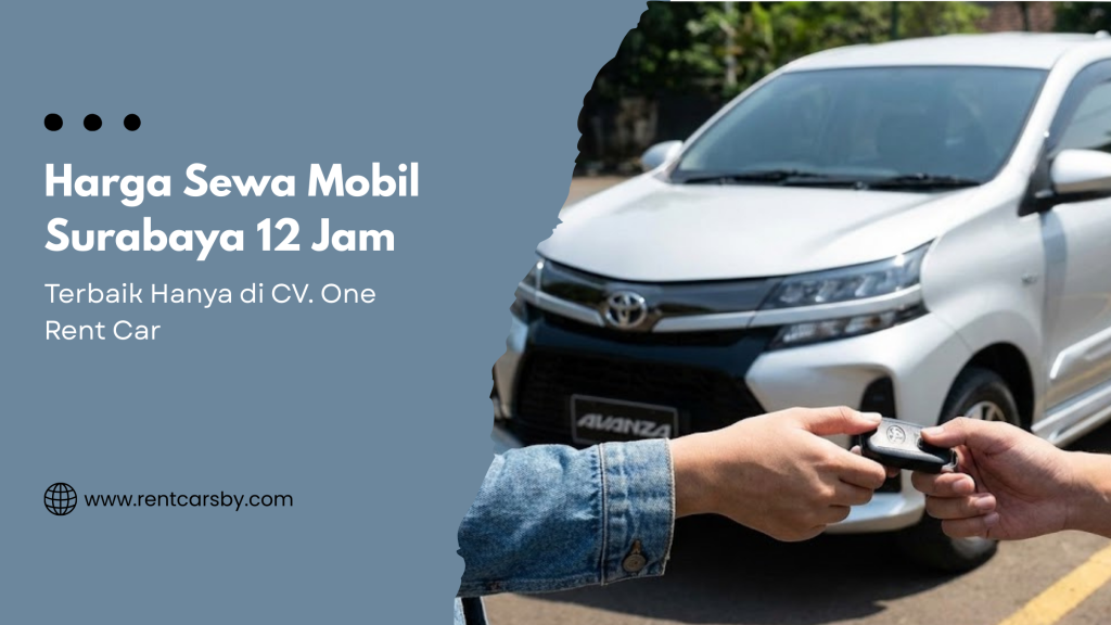 Harga Sewa Mobil Surabaya 12 Jam Terbaik Hanya di CV. One Rent Car 7