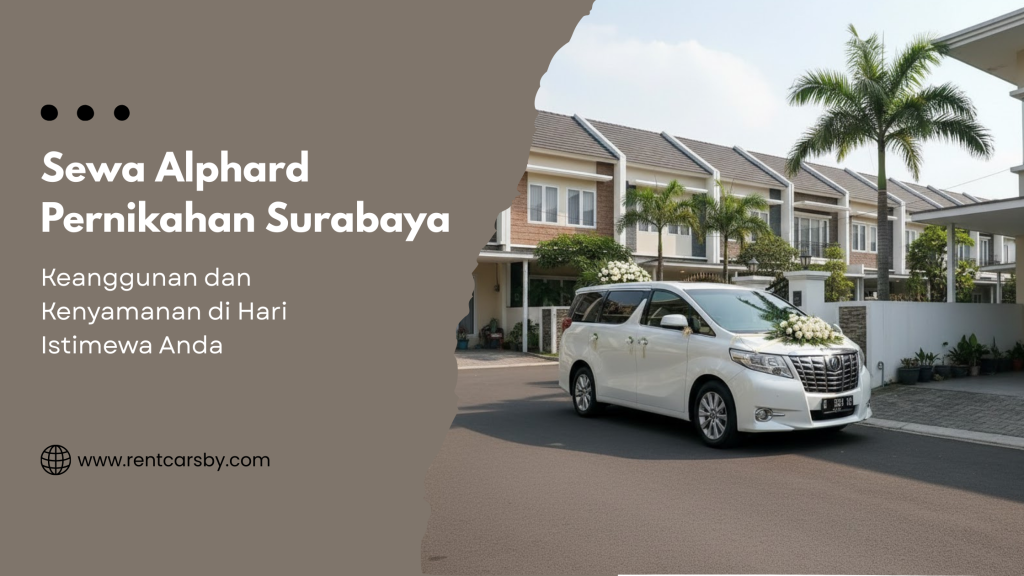 Sewa Alphard Pernikahan Surabaya: Keanggunan dan Kenyamanan di Hari Istimewa Anda 8