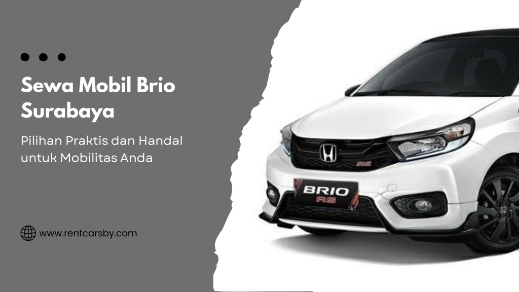 Sewa Mobil Brio Surabaya: Pilihan Praktis dan Handal untuk Mobilitas Anda 7