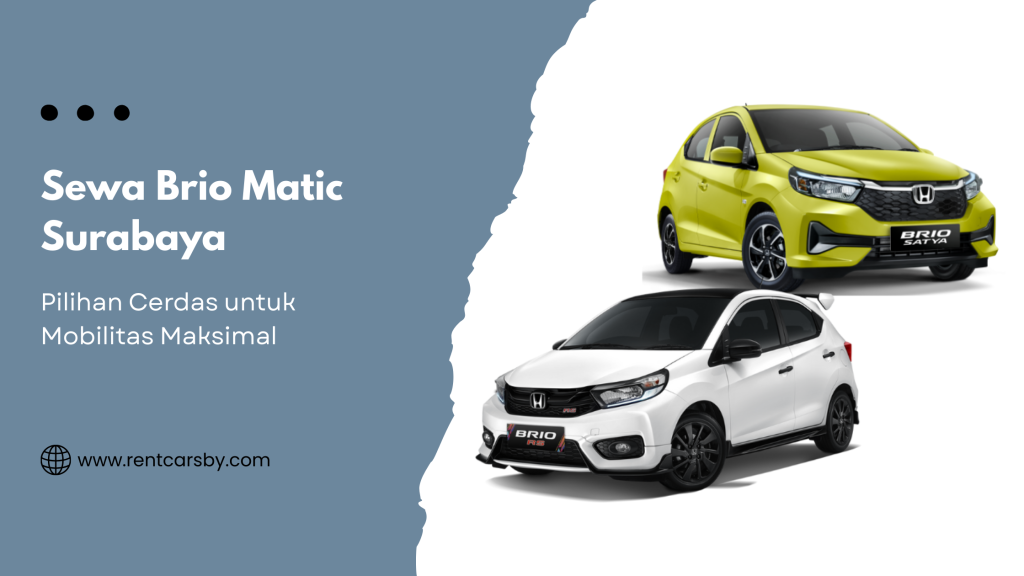 Sewa Brio Matic Surabaya: Pilihan Cerdas untuk Mobilitas Maksimal 4