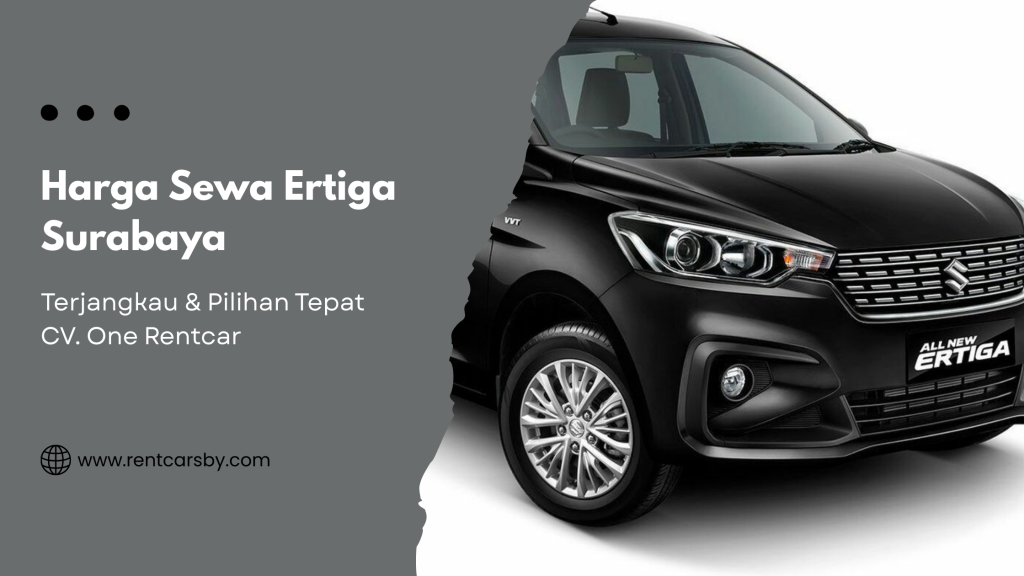 Temukan Harga Sewa Ertiga Surabaya Terbaik untuk Perjalanan Nyaman Anda bersama CV. One Rentcar 10