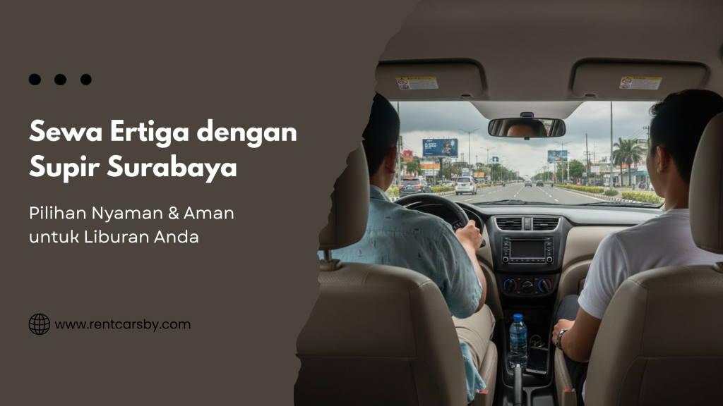 Sewa Ertiga dengan Supir Surabaya: Perjalanan Nyaman dan Aman Bersama CV. One Rentcar 8